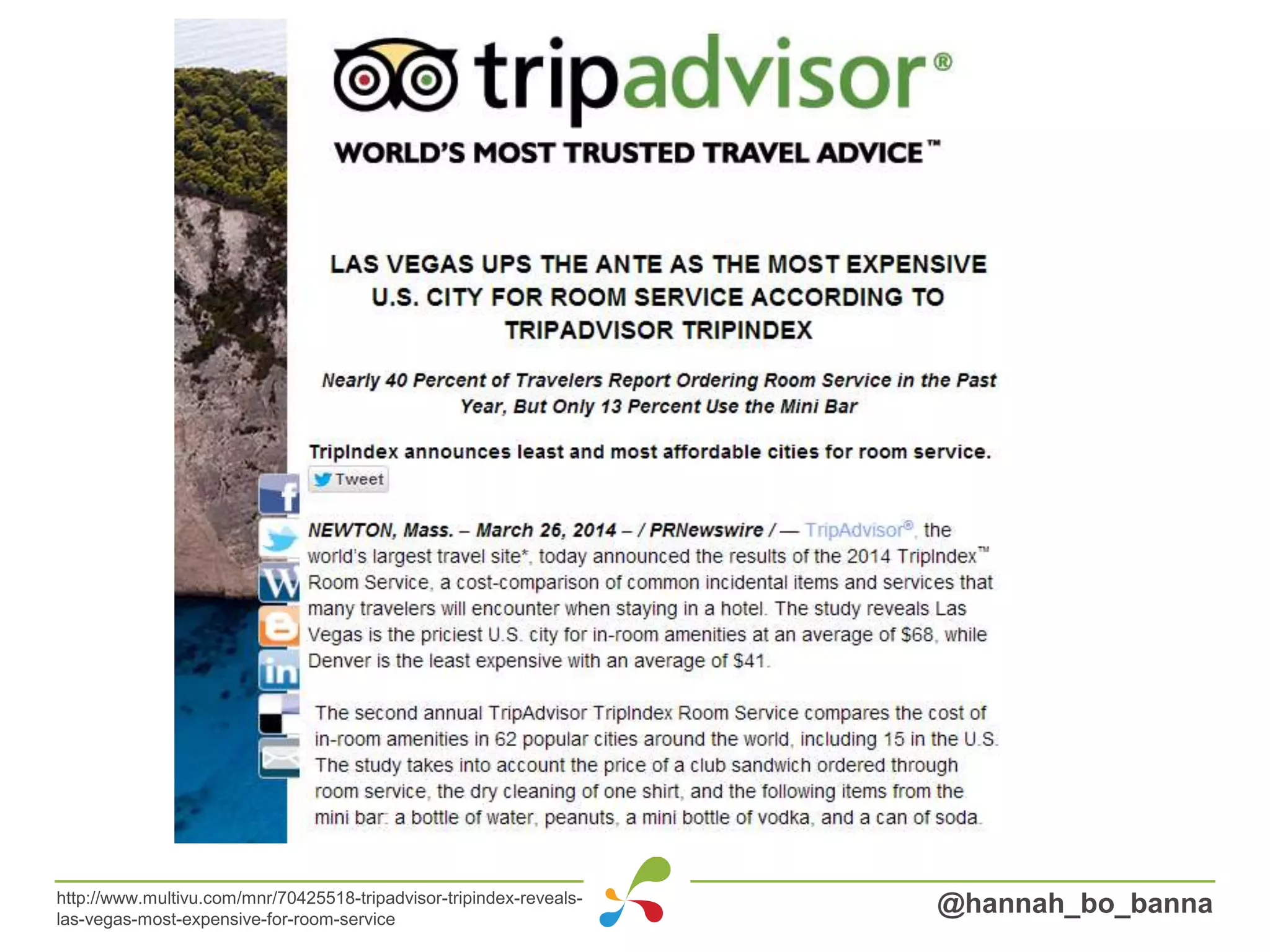 @hannah_bo_bannahttp://www.multivu.com/mnr/70425518-tripadvisor-tripindex-reveals-
las-vegas-most-expensive-for-room-service
 