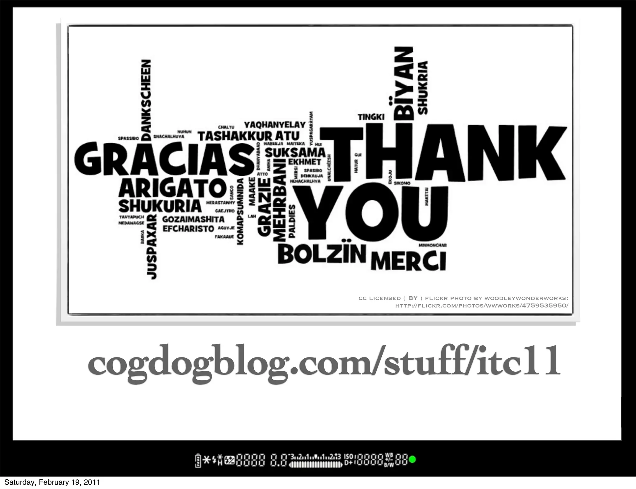 cc licensed ( BY ) flickr photo by woodleywonderworks:
                                               http://flickr.com/photos/wwworks/4759535950/




                       cogdogblog.com/stuff/itc11

Saturday, February 19, 2011
 