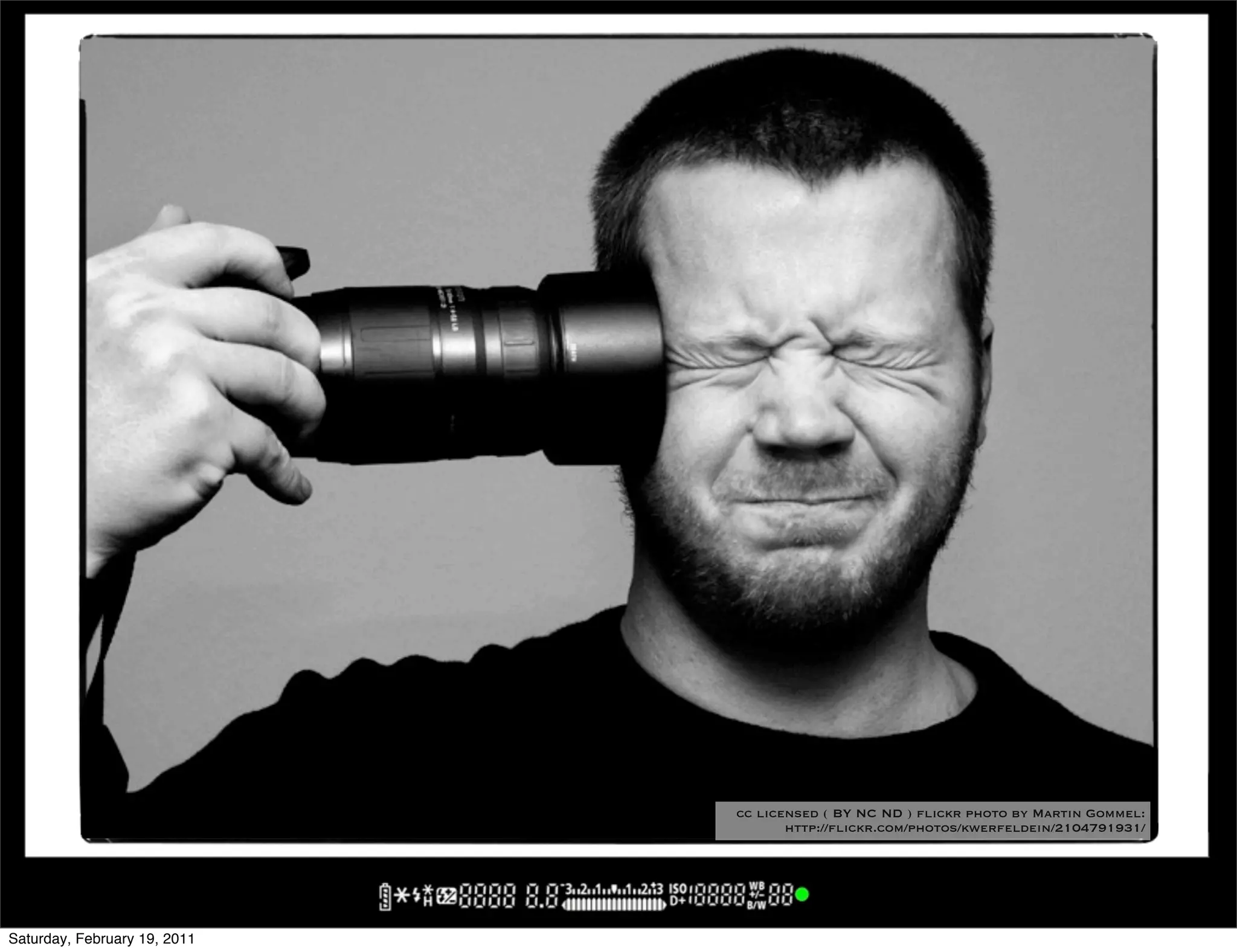 cc licensed ( BY NC ND ) flickr photo by Martin Gommel:
                                     http://flickr.com/photos/kwerfeldein/2104791931/




Saturday, February 19, 2011
 