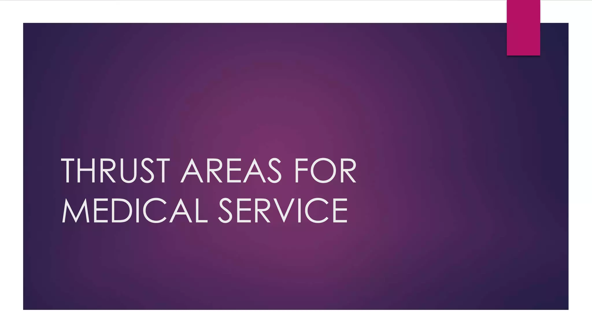 Thrust areas for medical service | PPTX