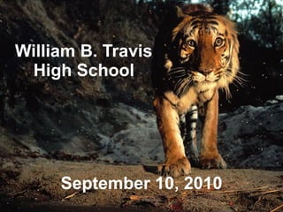 William B. Travis  High School   September 10, 2010 