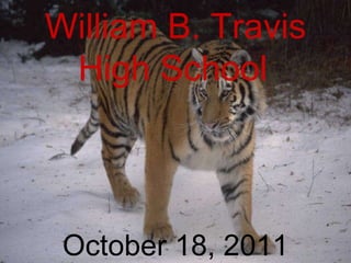 10/18/11 William B. Travis High School   October 18, 2011 