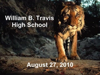 William B. Travis  High School   August 27, 2010 