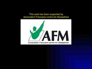 This work has been supported by Association Française contre les Myopathies 