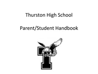 Thurston High School

Parent/Student Handbook
 