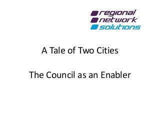 A Tale of Two Cities
The Council as an Enabler
 