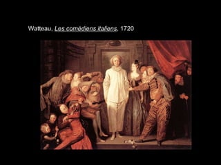 Watteau,  Les comédiens italiens , 1720 