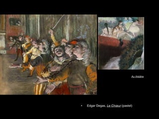Edgar Degas,  Le Chœur  (pastel) Au thé âtre 