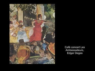 Café concert Les Ambassadeurs, Edgar Degas 