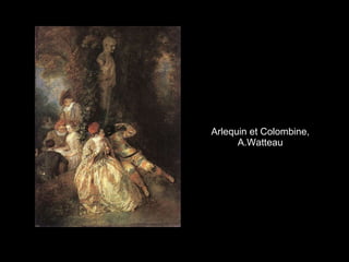 Arlequin et Colombine, A.Watteau 