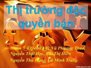 Nhóm 5_CQ48/32.02:Vũ Phương Thảo,  Nguyễn Thái Học, Bùi Thị Hiền Nguyễn Thu Hằng, Vũ Minh Trang.  