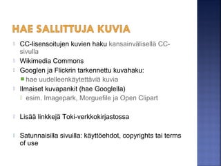  Pikahaku
 Kirjoita vähintään yksi hakusana
 Kone hakee teokset, joissa sanasi esiintyy:
 teoksen, tekijän tai kustantajan nimessä
 asiasanoissa
 Tarkennettu haku
 Rajaa hakusi kirjastoon, kieleen tai kategoriaan
 Kohdista haku haluamiisi kenttiin
 Rajaa tuloksesta turhat pois!
 