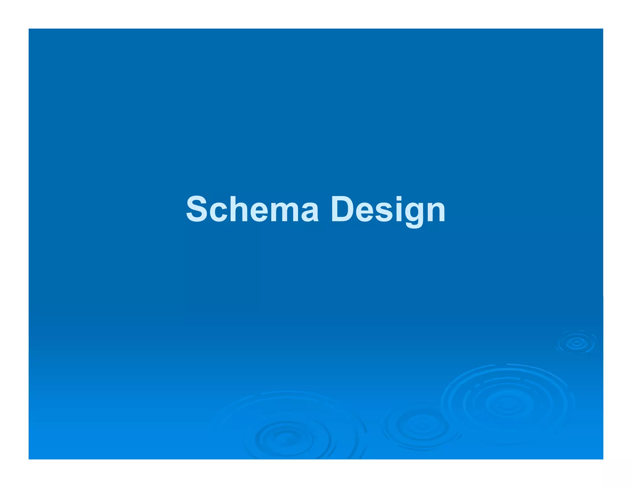 Schema Design
 