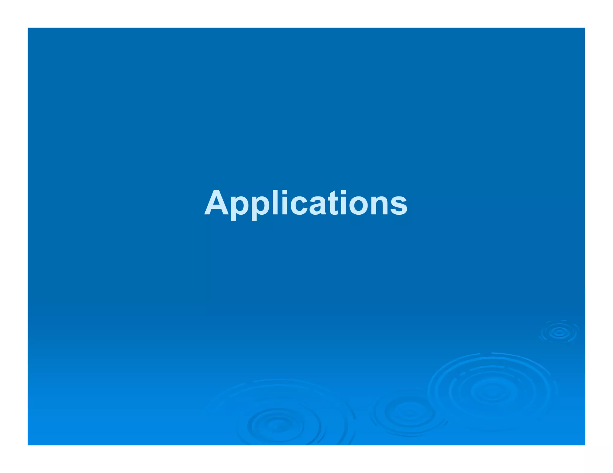 Applications
 