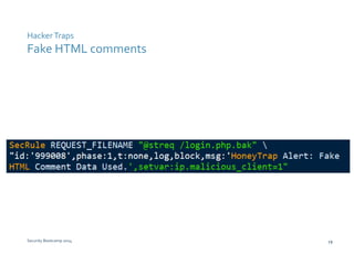 Hacker Traps 
Fake HTML comments 
Security Bootcamp 2014 19 
 