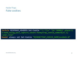 Hacker Traps 
Fake cookies 
Security Bootcamp 2014 21 
 