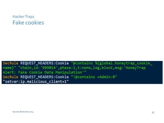 Hacker Traps 
Fake cookies 
Security Bootcamp 2014 22 
 