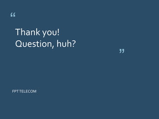 “ 
” 
Thank you! 
Question, huh? 
FPT TELECOM 
Security Bootcamp 2014 47 
