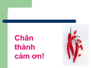 Chân
thành
cảm ơn!
 