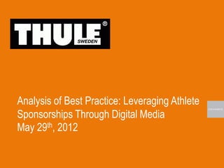Analysis of Best Practice: Leveraging Athlete
Sponsorships Through Digital Media
May 29th, 2012
 