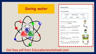 Get free pdf from Educationworksheet.com
Saving water
 
