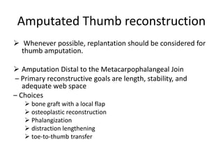Thumb reconstruction by conventional technique. | PPTX