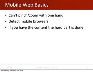 -1$;"'8"1'X+#$,#
     • I+&9('A$&,.W6--0'<$(.'-&"'.+&2
     • !"(",('0-1$;"'1)-<#")#
     • T*'=-/'.+:"'(."',-&("&('(."'.+)2'A+)('$#'2-&"




     February 18, 2011         Raizlabs © 2010 • Proprietary and Confidential
                                                                                39

Wednesday, February 23, 2011
 