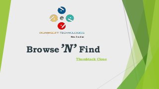 Browse’N’ Find
Thumbtack Clone
 