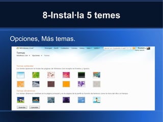 8-Instal·la 5 temes Opciones, Más temas. 