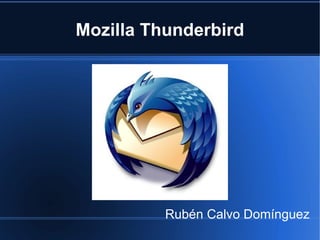 Mozilla Thunderbird Rubén Calvo Domínguez 