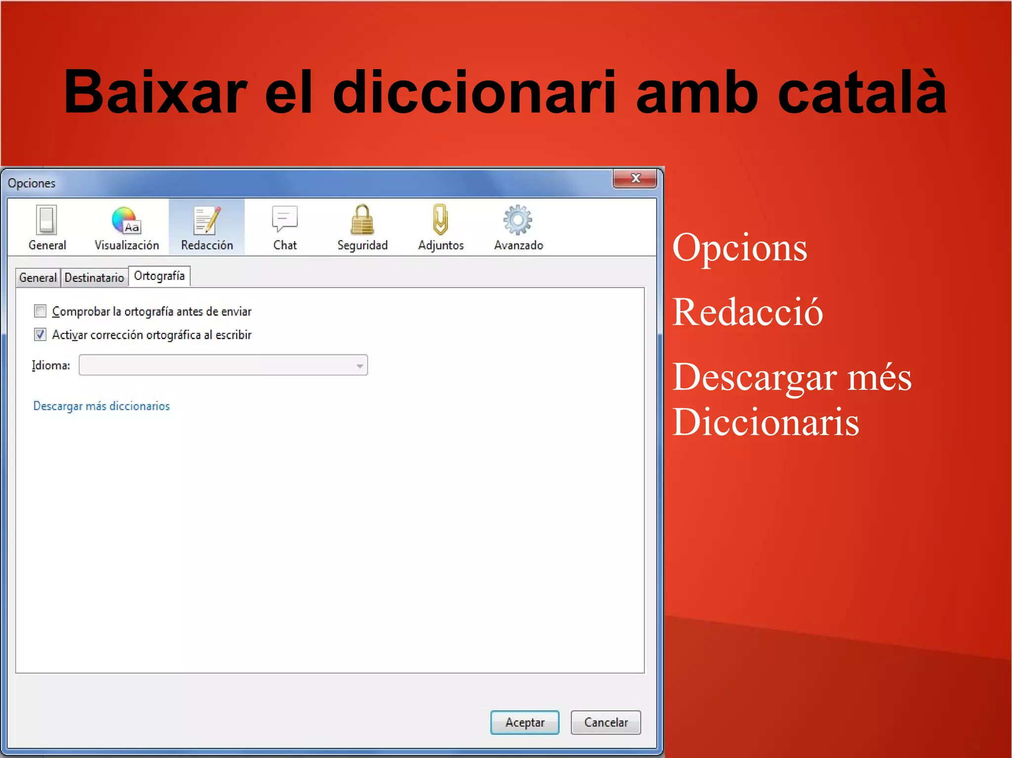 Baixar el diccionari amb català
Opcions
Redacció
Descargar més
Diccionaris
 