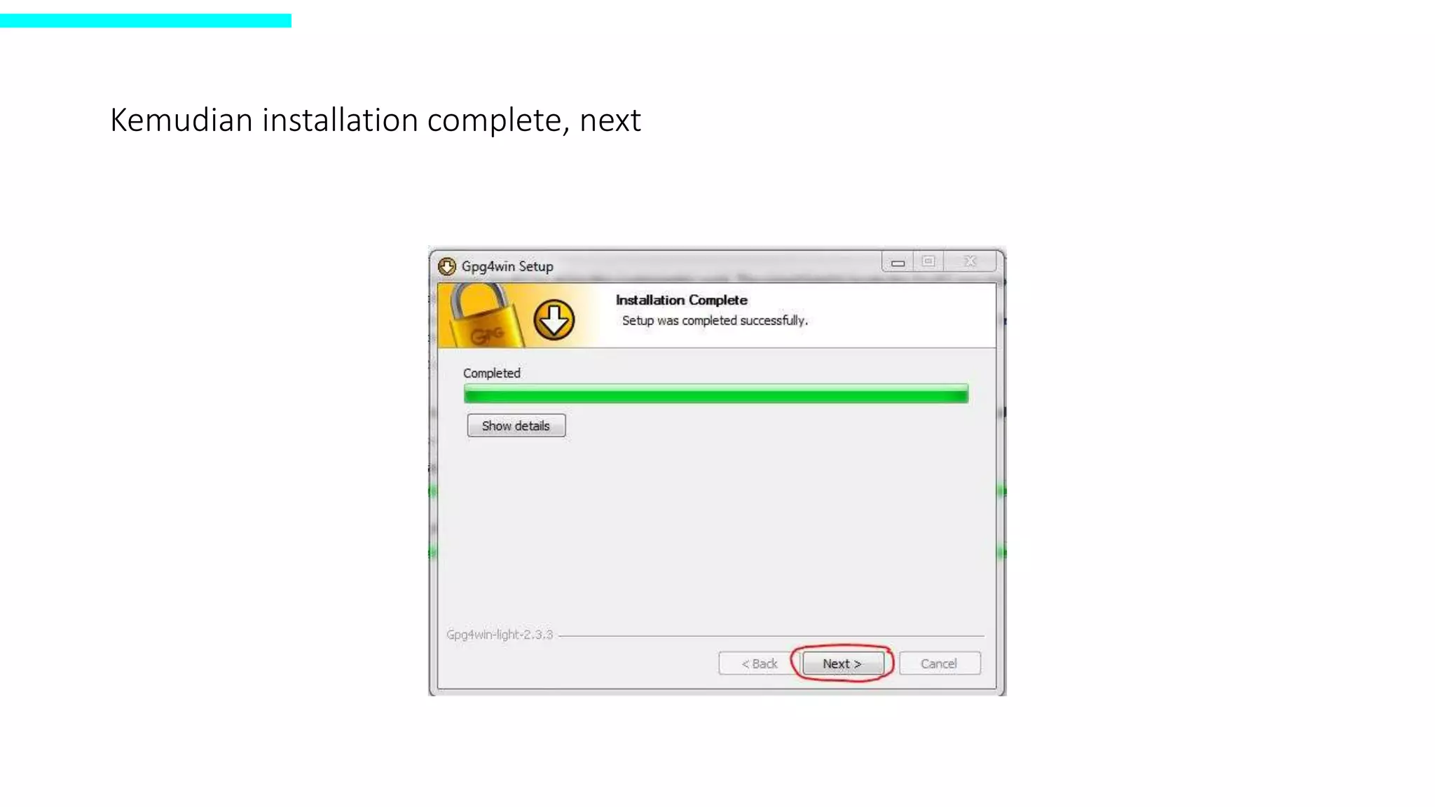 Kemudian installation complete, next
 