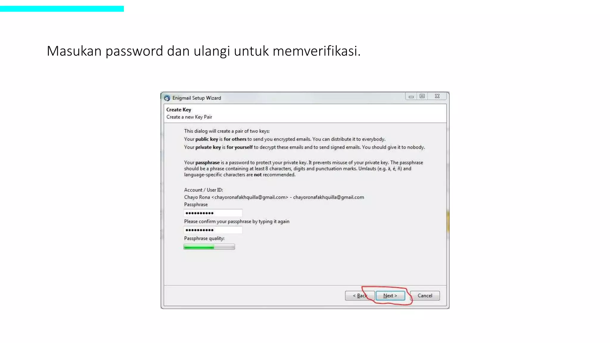 Masukan password dan ulangi untuk memverifikasi.
 