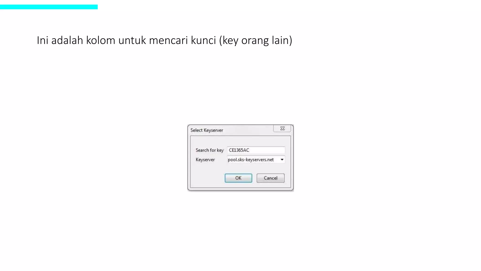 Ini adalah kolom untuk mencari kunci (key orang lain)
 