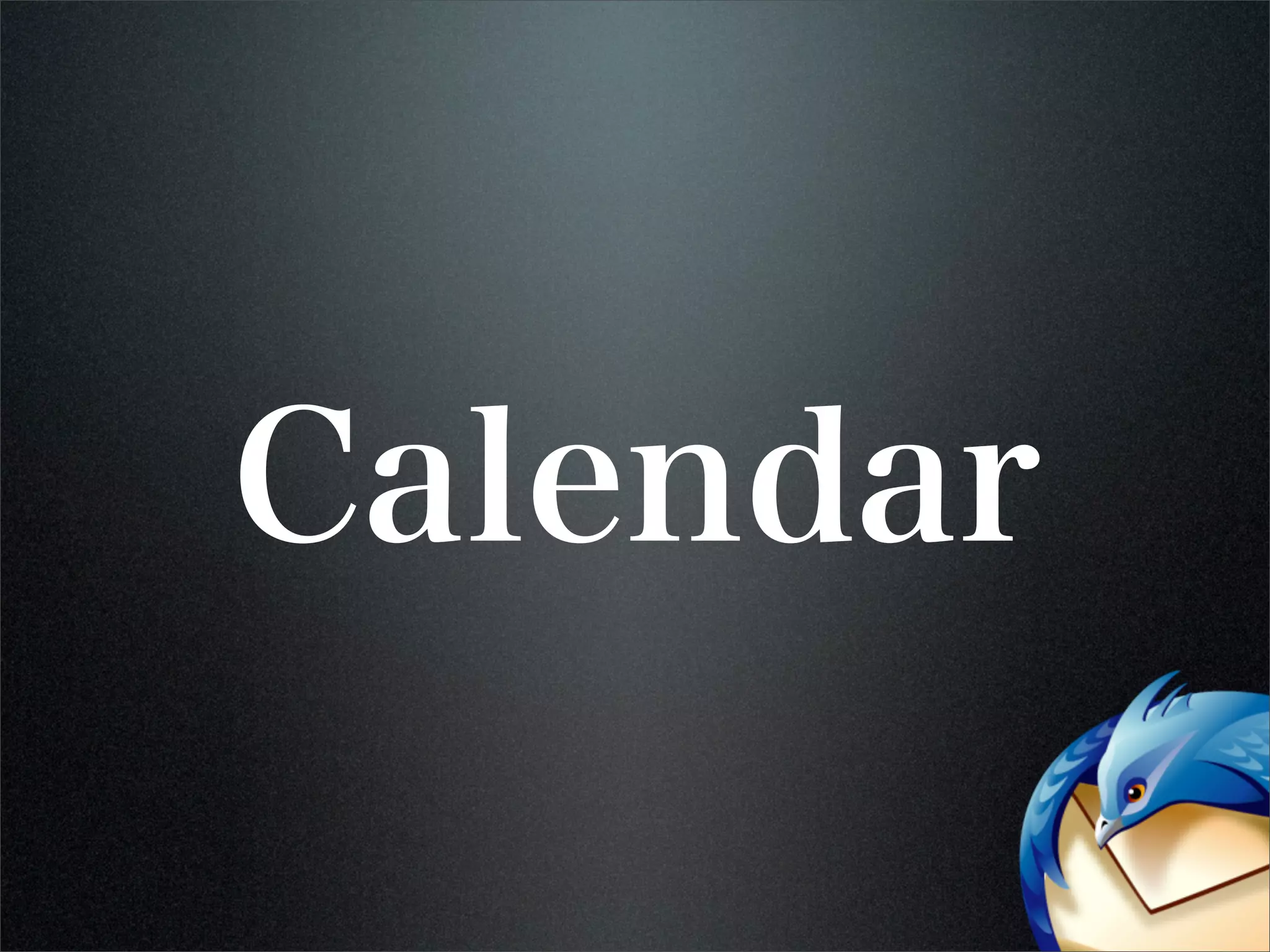 Calendar
 