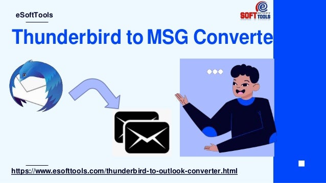 eSoftTools
Thunderbird to MSG Converter
https://www.esofttools.com/thunderbird-to-outlook-converter.html
 