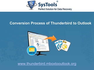 SLIDE MASTER – COVERPAGE
Conversion Process of Thunderbird to Outlook
www.thunderbird.mboxtooutlook.org
 