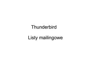 Thunderbird Listy mailingowe 