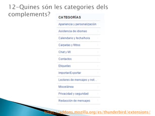 https://addons.mozilla.org/es/thunderbird/extensions/
 