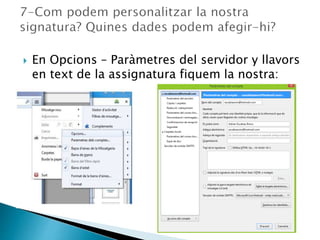  En Opcions – Paràmetres del servidor y llavors
en text de la assignatura fiquem la nostra:
 