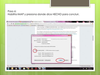 Paso 6:
Habilita IMAP y presiona donde dice HECHO para concluir.