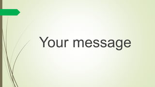 Your message
 