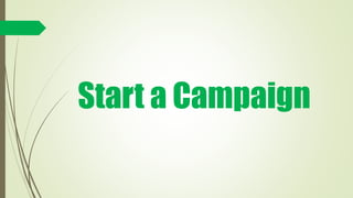 Start a Campaign
 