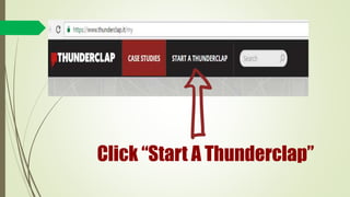 Click “Start A Thunderclap”
 
