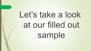 Let’s take a look
at our filled out
sample
 