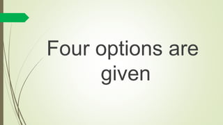 Four options are
given
 
