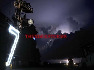 thunderstorms
 
