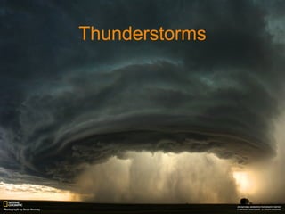 Thunderstorms
 