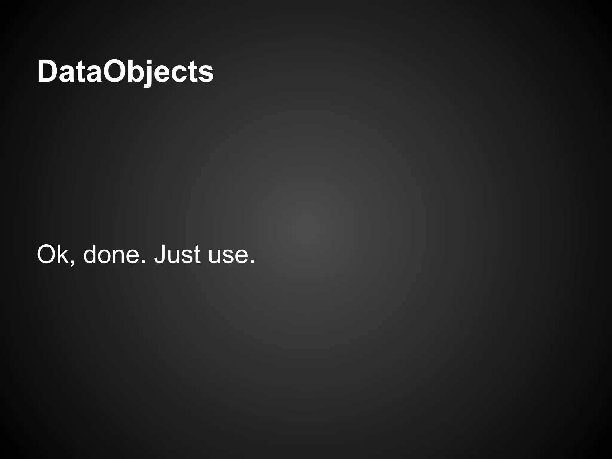 DataObjects




Ok, done. Just use.
 