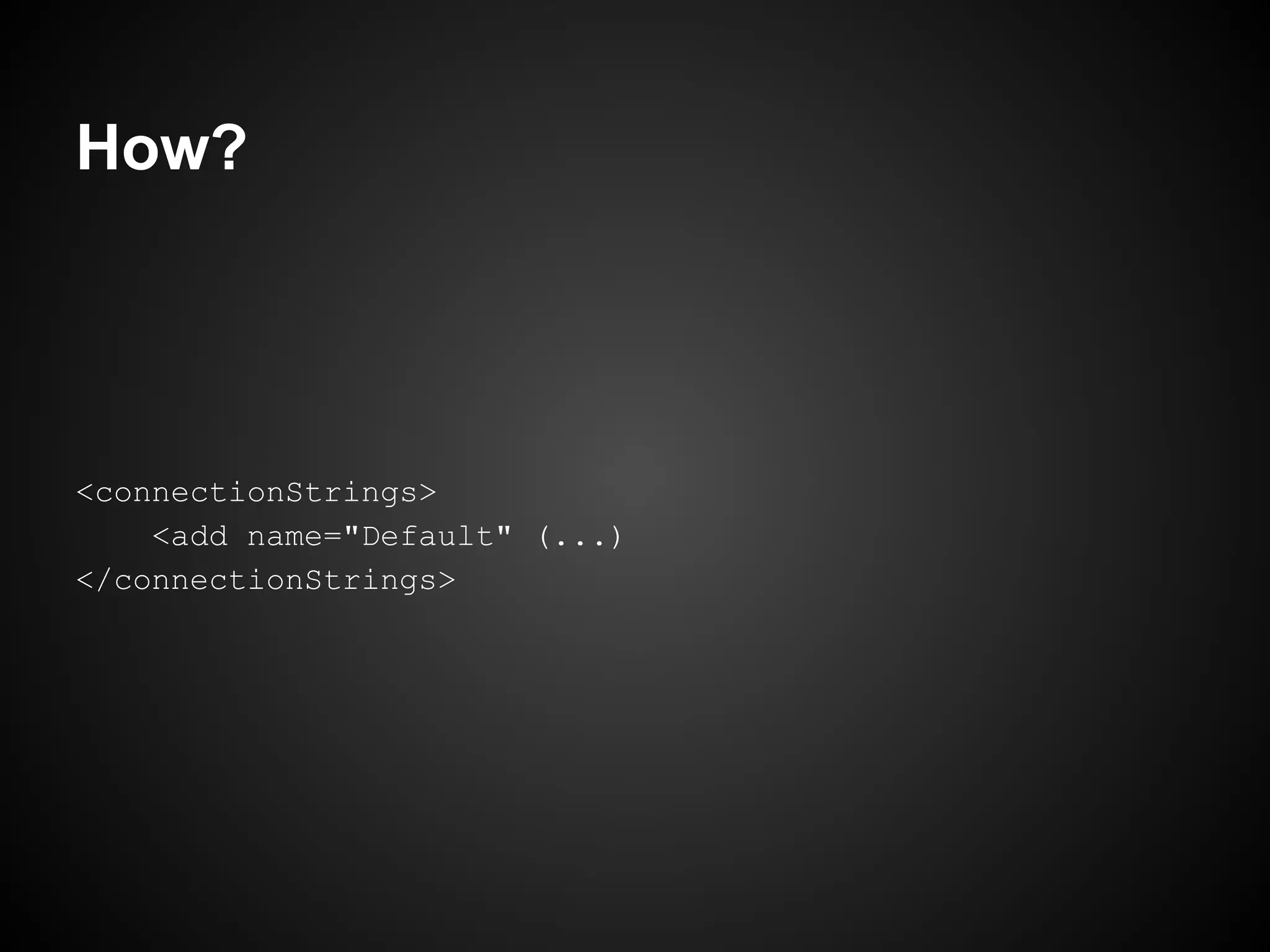 How?




<connectionStrings>
    <add name="Default" (...)
</connectionStrings>
 